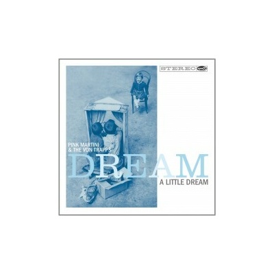 Pink Martini & The Von Traps - Dream A Little Dream CD