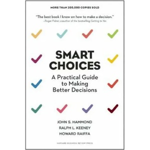 Smart Choices | John S Hammond, Ralph L Keeney, Howard Raiffa (2015)