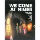 We Come at Night