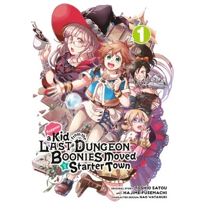 Suppose A Kid From The Last Dungeon Boonies Moved To A Starter Town 1 Satou Toshio