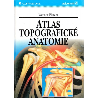 Atlas topografické anatomie - Werner Platzer