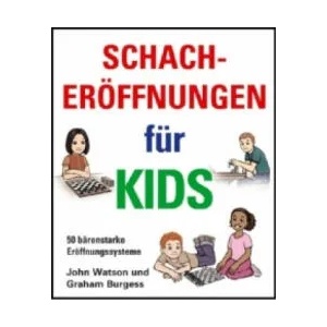Schacheroffnungen Fur Kids | John Watson, Graham Burgess (ISBN: 9781906454333)