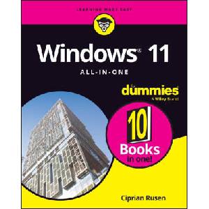 Windows 11 All-In-One for Dummies, 2nd Edition | Rusen, Ciprian Adrian (ISBN: 9781394276882)