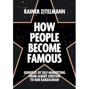 How People Become Famous | RAINER ZITELMANN (ISBN: 9781852527891)