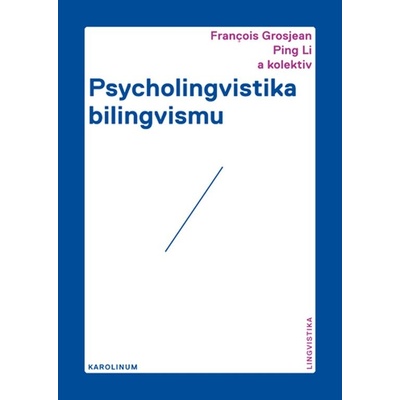 Psycholingvistika bilingvismu - Grosjean Francois, Li Ping