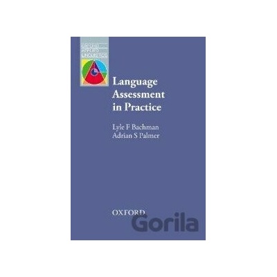 OAL Language Assessment in Practice - L. Bachman, A. Palmer