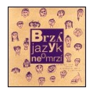 Brzy jazyk neomrzí