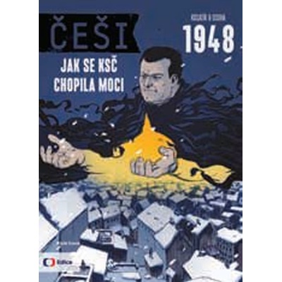 Češi 1948. Jak se KSČ chopila moci - Karel Osoha, Pavel Kosatík – Zboží Dáma