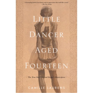 Little Dancer Aged Fourteen | CAMILLE LAURENS (ISBN: 9781635420517)