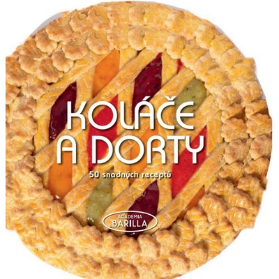 Koláče a dorty - 50 snadných receptů