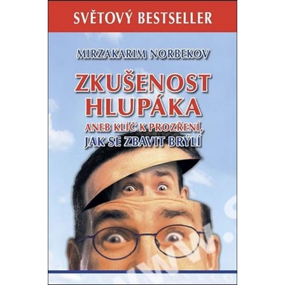 Zkušenost hlupáka aneb klíč k prozření - Jak se zbavit brýlí - 2.vydání