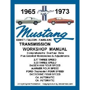 MUSTANG 1965 to 1973 TRANSMISSION WORKSHOP MANUAL - ALL 3 & 4 SPEED MANUAL TRANSMISSIONS PLUS THE C4 & C6 AUTOMATIC (ISBN: 9781588503039)