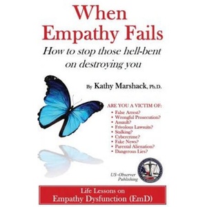When Empathy Fails: How to stop those hell-bent on destroying you | Kathy Marshack Ph D (ISBN: 9781979969000)