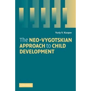 Neo-Vygotskian Approach to Child Development | Yuriy V Karpov (2010)