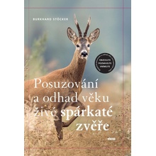 Posuzování a odhad věku živé spárkaté zvěře - Burkhard Stöcker