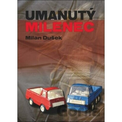 Umanutý milenec - Milan Dušek