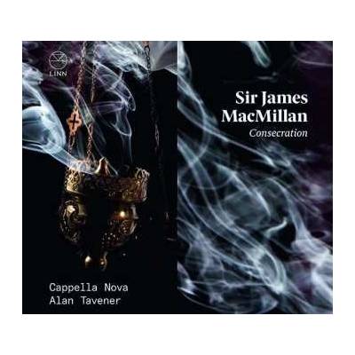 Sir James MacMillan - Consecration - Digipak CD