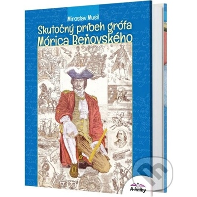 Skutočný príbeh grófa Mórica Beňovského - Miroslav Musil