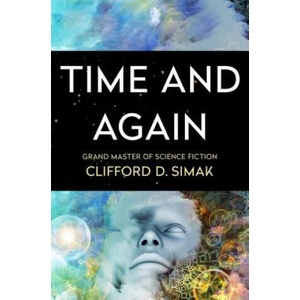 Time and Again | Clifford D Simak (ISBN: 9781504051132)