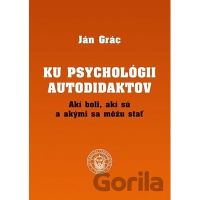 Ku psychológii autodidaktov - Ján Grác