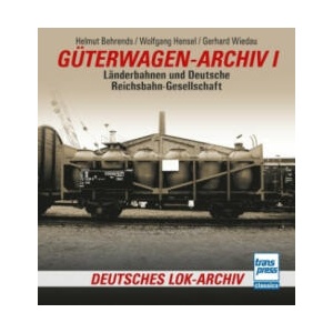 Güterwagen-Archiv 1 | Wolfgang Hensel, Gerhard Wiedau (ISBN: 9783613716933)