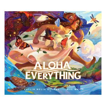 Aloha Everything | Mae Waite