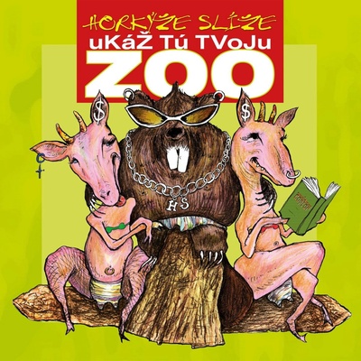 Horkýže Slíže - Ukáž tú tvoju ZOO CD