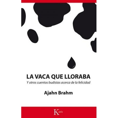 La vaca que lloraba: Y otros cuentos budistas acerca de la felicidad | AJAHN BRAHM