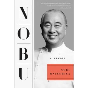 Nobu: A Memoir | Nobu Matsuhisa (ISBN: 9781501122804)