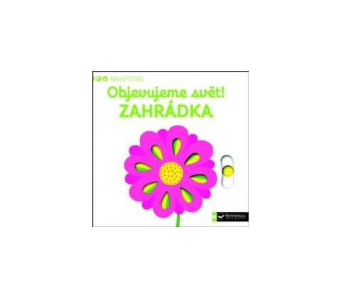 Objevujte svět! Zahrádka
