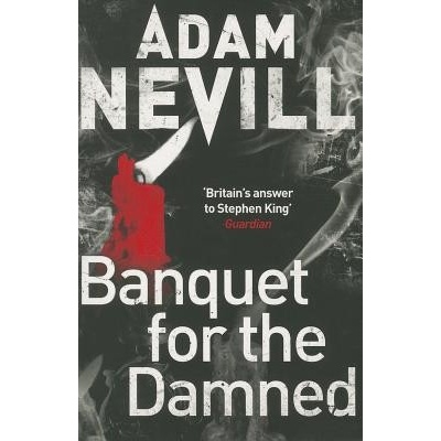 Banquet for the Damned - Adam Nevill