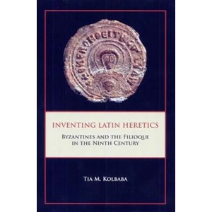 Inventing Latin Heretics | Tia M. Kolbaba (ISBN: 9781580441339)