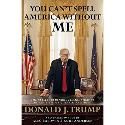 You Cant Spell America Without me - Alec Baldwin
