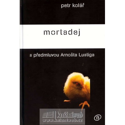 Kolář Petr - Mortadej s předmluvou Arnošta Lustiga