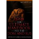 Createspace Independent Publishing Platform Bdsm: The Ultimate Handbook for the Dom and Sub: Training for the More Experienced Players | Richard Welps