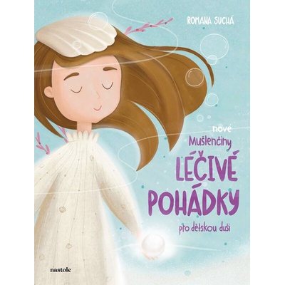 nastole Nové Mušlenčiny léčivé pohádky pro dětskou duši