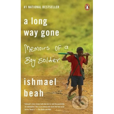 A Long Way Gone : The True Story of a Child Soldier - Ishmael Beah
