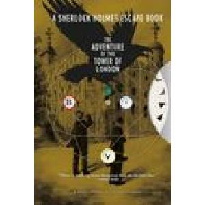 Sherlock Holmes Escape Book, A: The Adventure of the Tower of London (ISBN: 9781781454619)