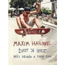 Knihy Maxim Habanec: Život je skejt - Maxim Habanec