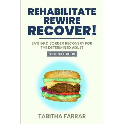 Rehabilitate, Rewire, Recover - Second Edition