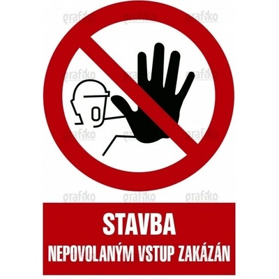 Grafiko | Nepovolaným vstup zakázán - Text obrázku Stavba nepovolaným vstup zakázán, Materiál Hliník, Rozměr 297x210mm