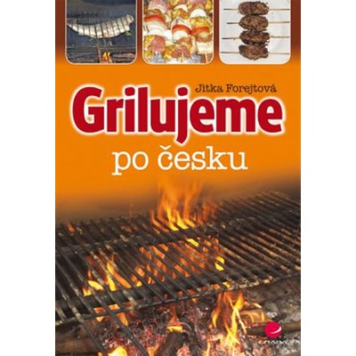 Grilujeme po česku - Jitka Forejtová