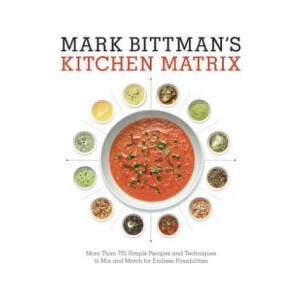 Mark Bittman's Kitchen Matrix (ISBN: 9780804188012)