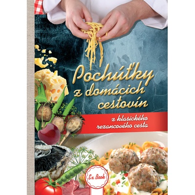 Pochúťky z domácich cestovín - Liptai Zoltán