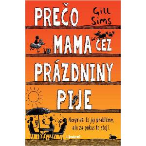 Prečo mama cez prázdniny pije | Gill Sims (2025)