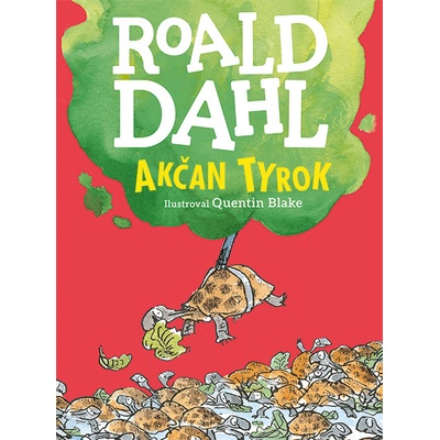 Akčan Tyrok - Roald Dahl, Quentin Blake ilustrácie