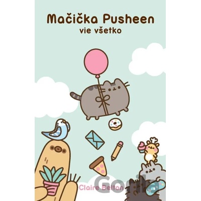 Mačička Pusheen vie všetko [Belton Claire]