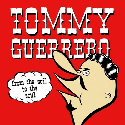 GUERRERO, TOMMY - FROM THE SOIL TO THE SOUL, LP