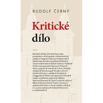 Kritické dílo - Texty z let 1928-1970 - Černý Rudolf, Soldán Ladislav