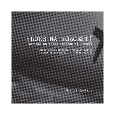 Blues na rozcestí - Michal Bystrov